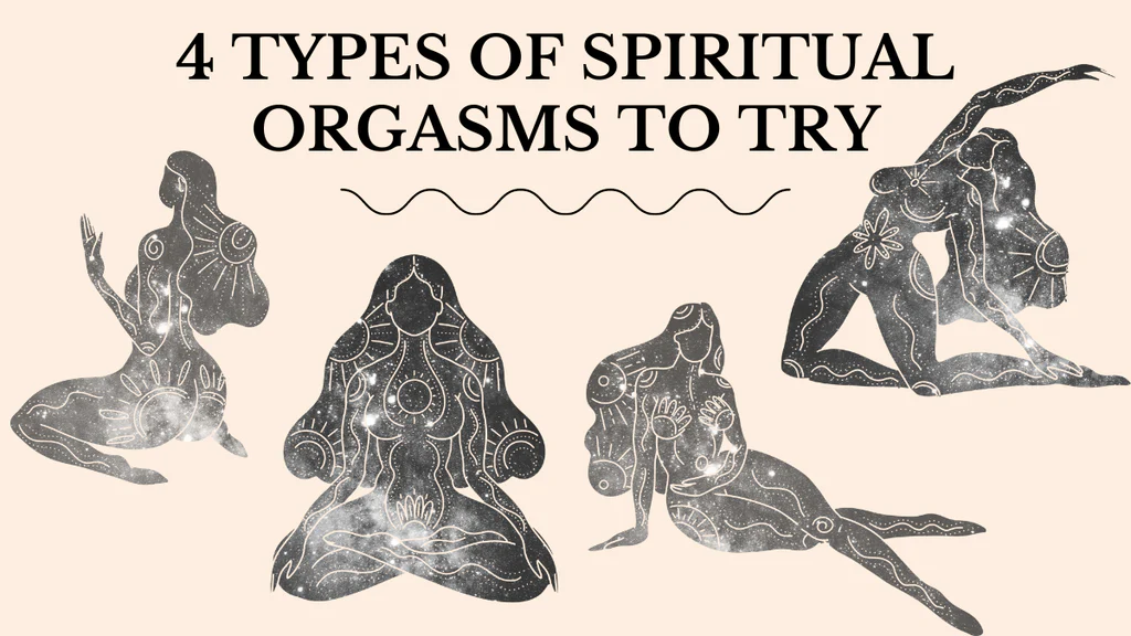 4 Types of Spiritual Orgasm to Try